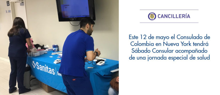 Mañana 12 de mayo el Consulado de Colombia en Nueva York tendrá Sábado Consular acompañado de una jornada especial de salud.