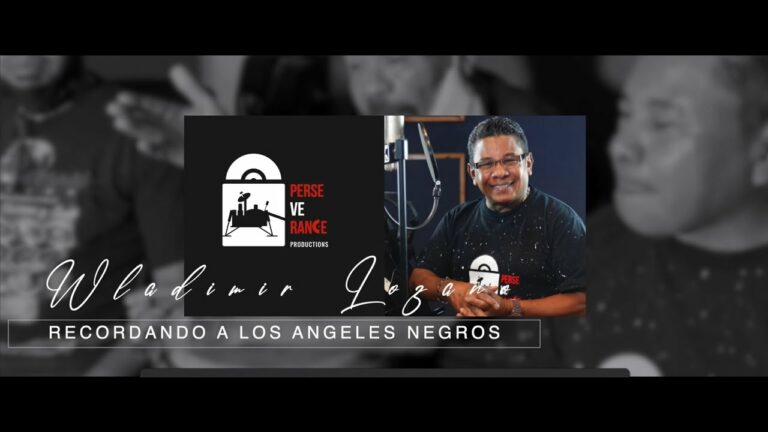 Misión Perseverancia: Medley Wladimir Lozano, recordando a Los Ángeles Negros